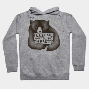 Feed Me and Tell Me I'm Pretty Hoodie